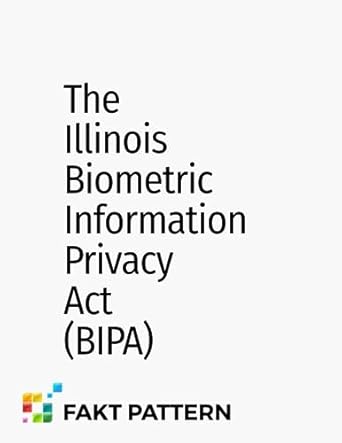 the illinois biometric information privacy act 1st edition state of illinois ,fakt pattern 979-8858295044