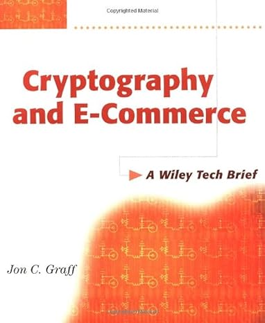 cryptography and e commerce a wiley tech brief 1st edition jon c graff 0471405744, 978-0471405740