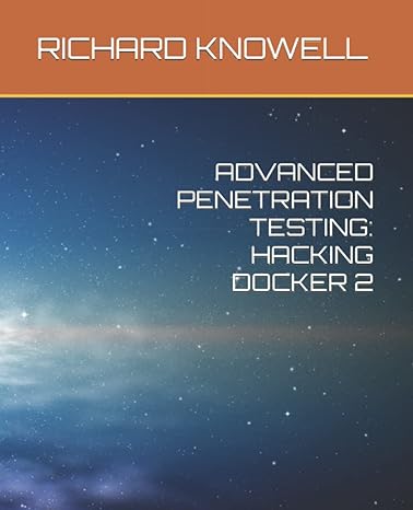 advanced penetration testing hacking docker 2 1st edition mr richard knowell b09nrh6v3c, 979-8786006392