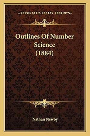 outlines of number science 1st edition nathan newby 1166968782, 978-1166968786