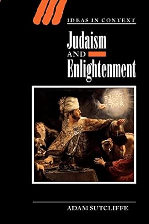 judaism and enlightenment 1st edition adam sutcliffe 1403748632, 978-0521672320