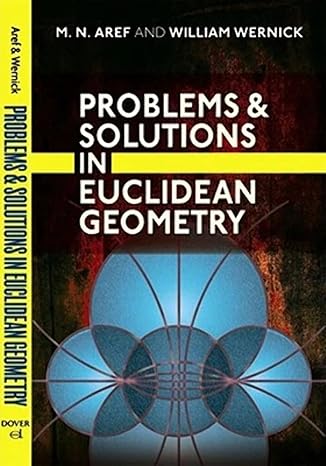 problems and solutions in euclidean geometry 1st edition m n aref ,william wernick 0486477207, 978-0486477206