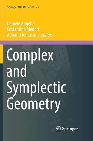 complex and symplectic geometry 1st edition daniele angella ,costantino medori ,adriano tomassini 3319874284,