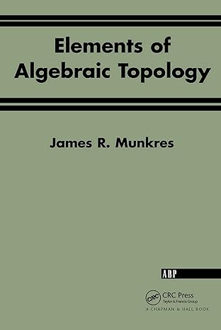 elements of algebraic topology 1st edition james r munkres ,james w munkres 0201627280, 978-0201627282