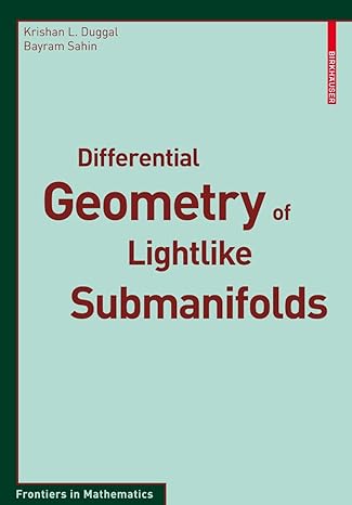 differential geometry of lightlike submanifolds 2010th edition krishan l duggal ,bayram sahin 3034602502,
