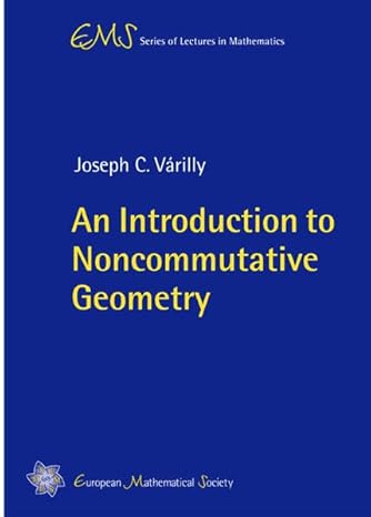 an introduction to noncommutative geometry 1st edition joseph c varilly 3037190248, 978-3037190241