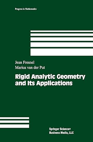 rigid analytic geometry and its applications 2004th edition jean fresnel ,marius van der put 1461265851,