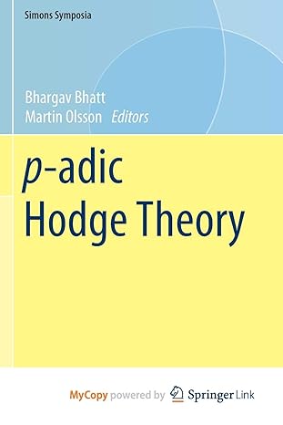 p adic hodge theory 1st edition bhargav bhatt ,martin olsson 3030438457, 978-3030438456