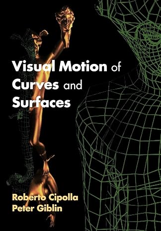 visual motion of curves and surfaces 1st edition roberto cipolla ,peter giblin 0521118182, 978-0521118187