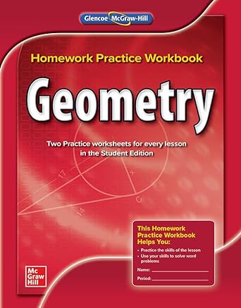 geometry homework practice workbook 1st edition mcgraw hill 0078908493, 978-0078908491