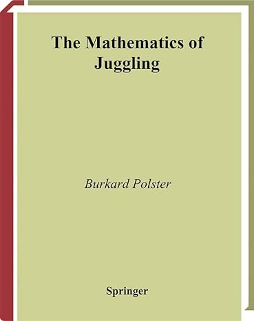 the mathematics of juggling 2003rd edition burkard polster 0387955135, 978-0387955131