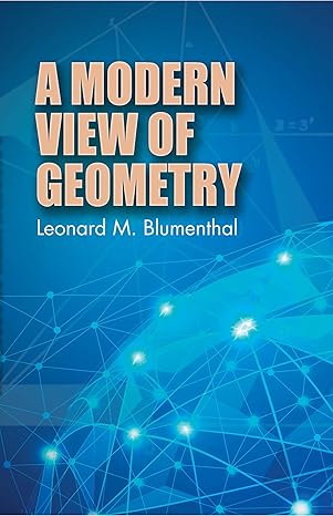 a modern view of geometry 3rd edition leonard m blumenthal 0486639622, 978-0486639628