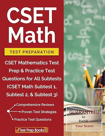 cset math test preparation cset mathematics test prep and practice test questions for all subtests 1st