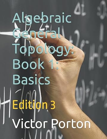 algebraic general topology book 1   3 basics edition victor lvovich porton b0851mb5zs, 979-8617357501