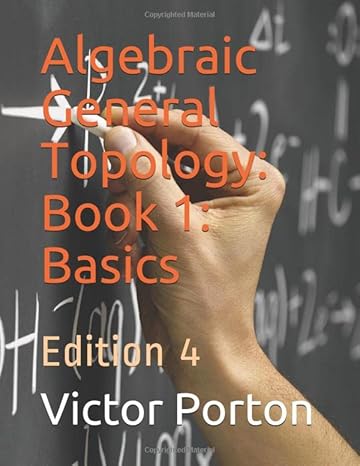 algebraic general topology book 1   4 basics edition victor lvovich porton b085rthvp8, 979-8623459909