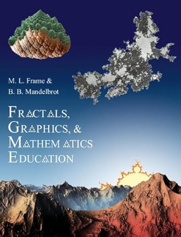 fractals graphics and mathematics education 1st edition benoit mandelbrot ,michael frame 0883851695,