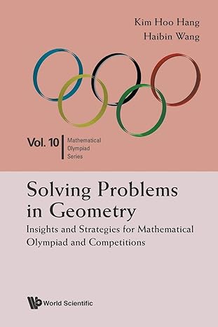 solving problems in geometry insights and strategies for mathematical olympiad and competitions 1st edition
