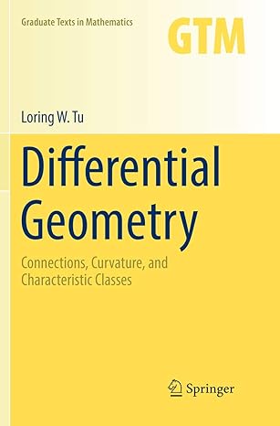 differential geometry connections curvature and characteristic classes 1st edition loring w tu 331985562x,