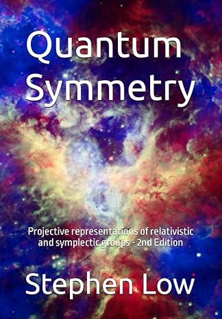 quantum symmetry projective representations of relativistic and symplectic groups 1st edition stephen low