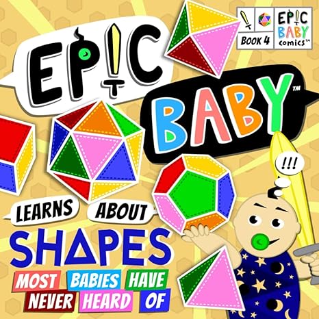 epic baby learns about shapes most babies have never heard of epic baby comics book 4 1st edition joshua kemp