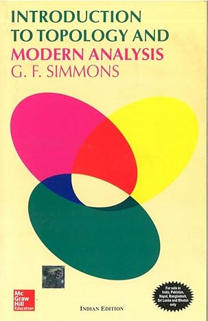 introduction to topology and modern analysis 1st edition simmons 0070597847, 978-0070597846