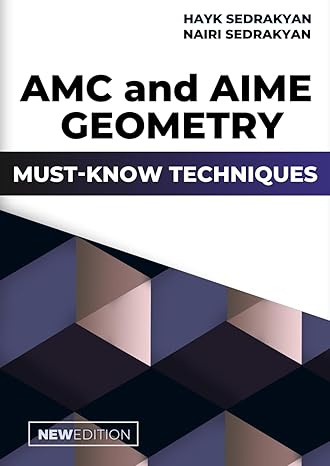 amc and aime geometry must know techniques 1st edition hayk sedrakyan ,nairi sedrakyan b0cjbjmjrx,