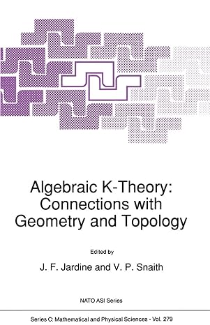 algebraic k theory connections with geometry and topology 1989th edition john f jardine ,v p snaith