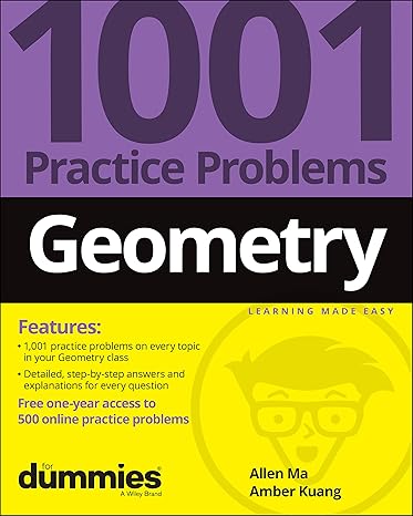 geometry 1001 practice problems for dummies 1st edition allen ma ,amber kuang 1119883687, 978-1119883685