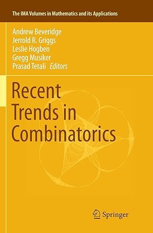 recent trends in combinatorics 1st edition andrew beveridge ,jerrold r griggs ,leslie hogben ,gregg musiker