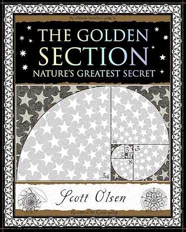 the golden section natures greatest secret 1st edition scott olsen 1952178037, 978-1952178030