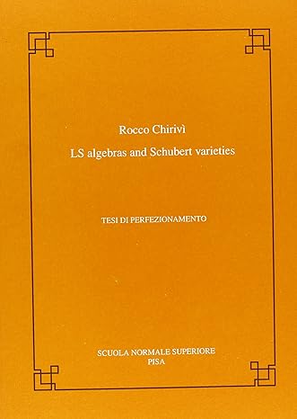 ls algebras and schubert varieties 1st edition rocco chirivi 8876422870, 978-8876422874