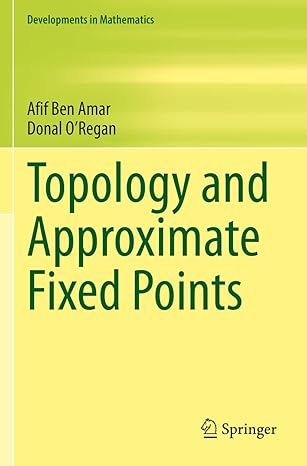 topology and approximate fixed points 1st edition afif ben amar ,donal o'regan 3030922065, 978-3030922061