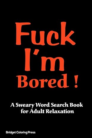 fuck im bored a sweary word search book for adults relaxation 1st edition bridget coloring press b09grl374f,