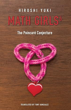 math girls 6 the poincare conjecture 1st edition hiroshi yuki ,tony gonzalez 1939326516, 978-1939326515