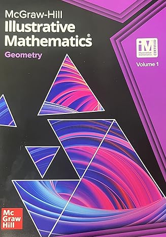 illustrative mathematics geometry   volume 1 1st edition mcgraw hill 0076930343, 978-0076930340