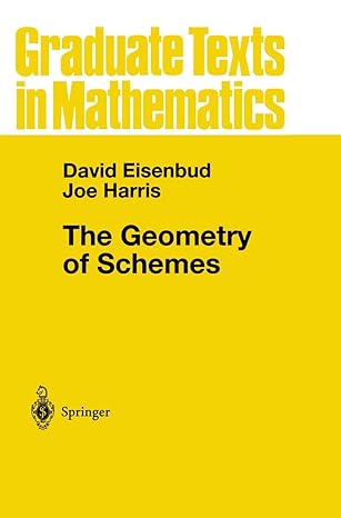 the geometry of schemes 2000th edition david eisenbud ,joe harris 0387986375, 978-0387986371