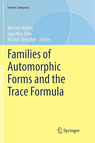 families of automorphic forms and the trace formula 1st edition werner muller ,sug woo shin ,nicolas templier