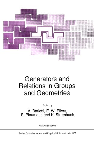 generators and relations in groups and geometries 1st edition a barlotti ,e w ellers ,p plaumann ,k strambach