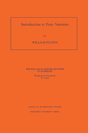 introduction to toric varieties 1st edition william fulton 0691000492, 978-0691000497