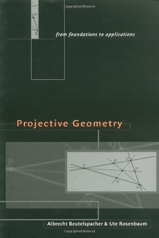 projective geometry from foundations to applications f 1st edition albrecht beutelspacher ,ute rosenbaum