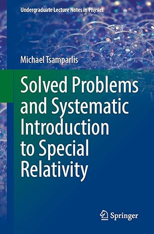 solved problems and systematic introduction to special relativity 1st edition michael tsamparlis 303131705x,