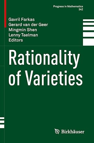 rationality of varieties 1st edition gavril farkas ,gerard van der geer ,mingmin shen ,lenny taelman