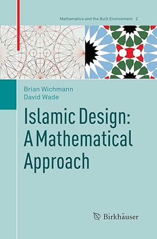 islamic design a mathematical approach 1st edition brian wichmann ,david wade 3030099237, 978-3030099237