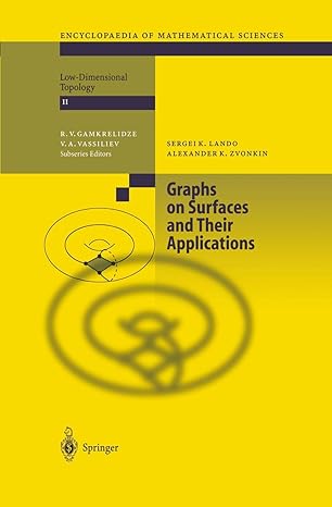 graphs on surfaces and their applications 1st edition sergei k k lando ,alexander k zvonkin ,r v gamkrelidze