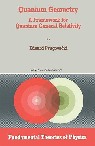 quantum geometry a framework for quantum general relativity 1st edition margaret prugovecki 9048141346,