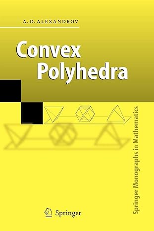 convex polyhedra 1st edition a d alexandrov ,n s dairbekov ,semen samsonovich kutateladze ,a b sossinsky