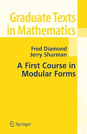 a first course in modular forms 1st edition fred diamond ,jerry shurman 1441920056, 978-1441920058
