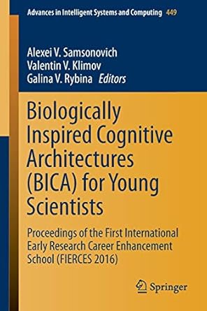 biologically inspired cognitive architectures for young scientists proceedings of the first international