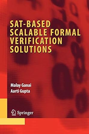 sat based scalable formal verification solutions 1st edition malay ganai ,aarti gupta 1441943412,