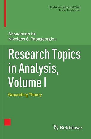 research topics in analysis volume i grounding theory 1st edition shouchuan hu ,nikolaos s papageorgiou